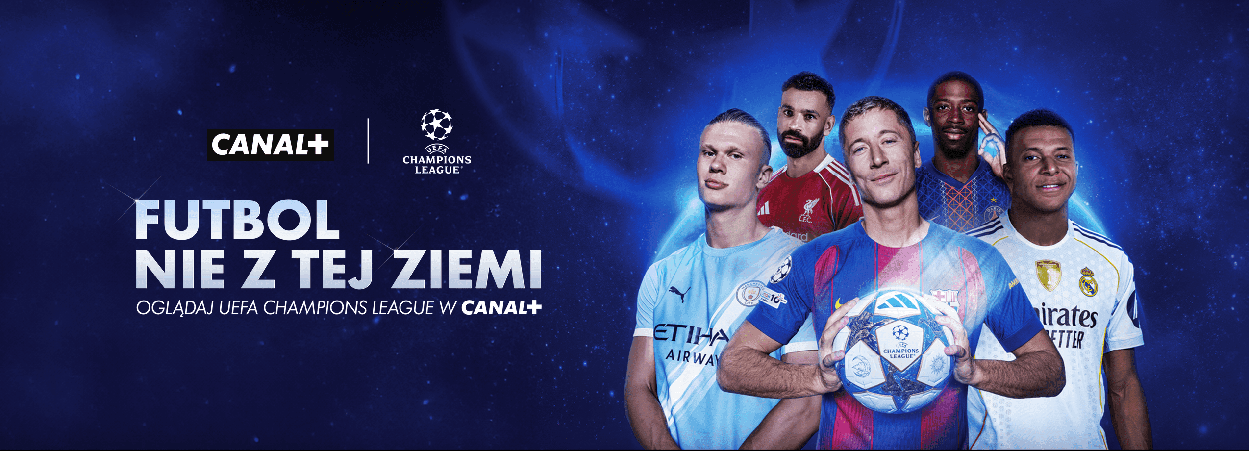 Baner zachęcający do zakupu Canal+ w którym można oglądać transmisje z rozgrywek piłki nożnej. Główne hasło: Futbol nie z tej ziemi. Oglądaj UEFA Champions League w Canal+