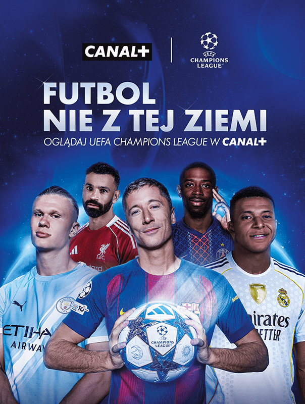 Baner zachęcający do zakupu Canal+ w którym można oglądać transmisje z rozgrywek piłki nożnej. Główne hasło: Futbol nie z tej ziemi. Oglądaj UEFA Champions League w Canal+